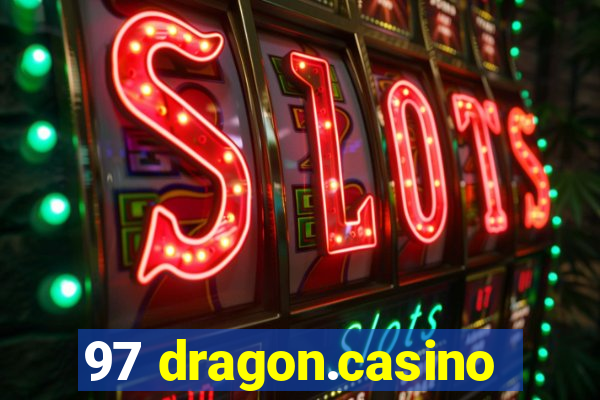 97 dragon.casino